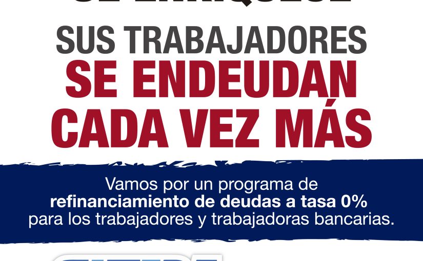QUE EL SISTEMA FINANCIERO RESCATE A SUS TRABAJADORES ENDEUDADOS
