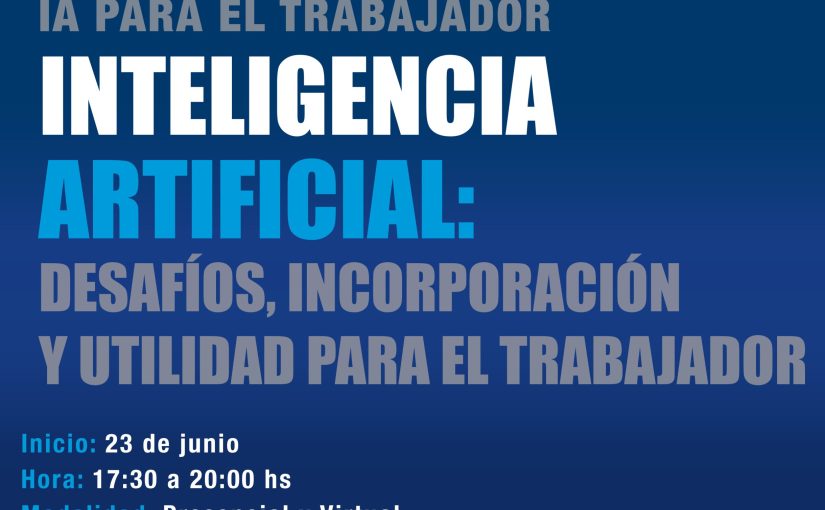 INTELIGENCIA ARTIFICIAL: DESAFÍOS, INCORPORACIÓN Y UTILIDAD PARA EL TRABAJADOR